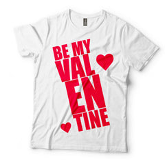 Be My Valentine T-Shirt