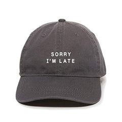 Sorry I'm Late Baseball Cap Embroidered Cotton Adjustable Dad Hat